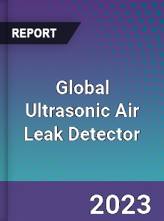 Global Ultrasonic Air Leak Detector Industry