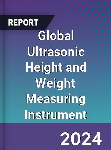 Global Ultrasonic Height and Weight Measuring Instrument Industry