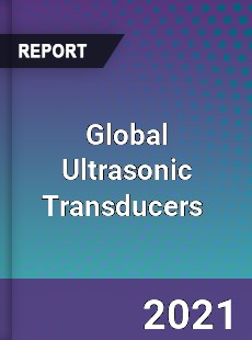 Global Ultrasonic Transducers Market