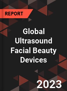 Global Ultrasound Facial Beauty Devices Industry