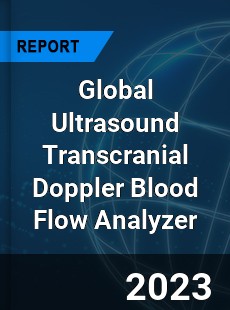 Global Ultrasound Transcranial Doppler Blood Flow Analyzer Industry