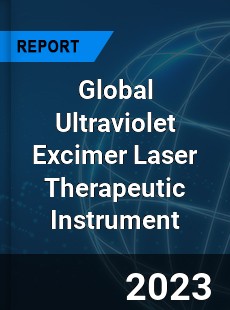 Global Ultraviolet Excimer Laser Therapeutic Instrument Industry