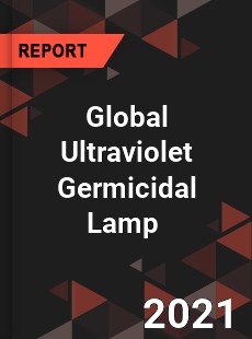 Global Ultraviolet Germicidal Lamp Market