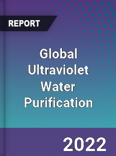 Global Ultraviolet Water Purification Market