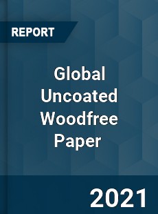 Global Uncoated Woodfree Paper Market