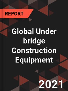 Global Under bridge Construction Equipment Market