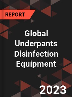 Global Underpants Disinfection Equipment Industry