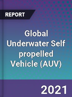 Global Underwater Self propelled Vehicle Market