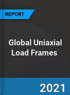 Global Uniaxial Load Frames Market