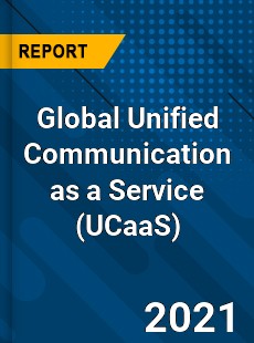 Global Unified Communication as a Service Market