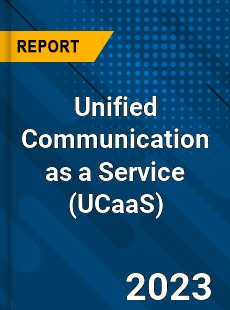 Global Unified Communication as a Service Market