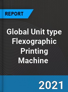 Global Unit type Flexographic Printing Machine Market