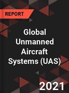 Global Unmanned Aircraft Systems Market