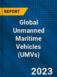 Global Unmanned Maritime Vehicles Market