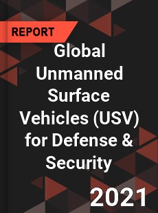 Global Unmanned Surface Vehicles for Defense amp Security Market