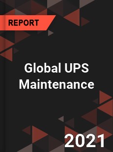 Global UPS Maintenance Market