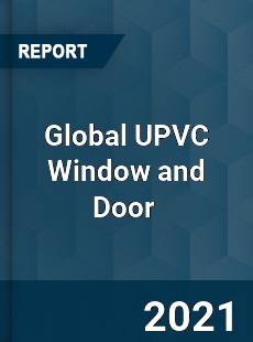 Global UPVC Window and Door Market