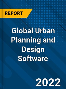 Global Urban Planning and Design Software Market