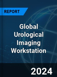 Global Urological Imaging Workstation Industry