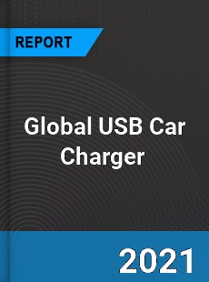 Global USB Car Charger Market