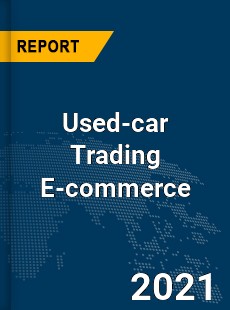 Global Used car Trading E commerce Market