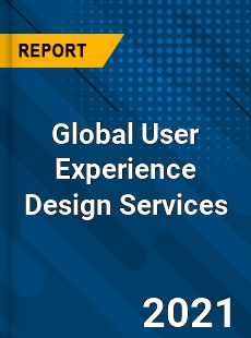 Global User Experience Design Services Market