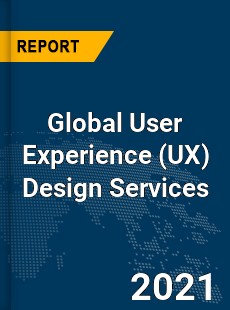 Global User Experience Design Services Market