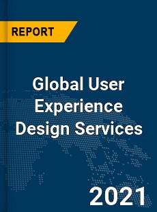 Global User Experience Design Services Market