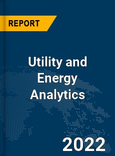 Global Utility and Energy Analytics Market