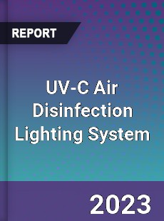 Global UV C Air Disinfection Lighting System Market