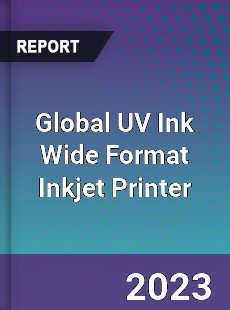 Global UV Ink Wide Format Inkjet Printer Industry