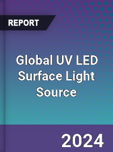 Global UV LED Surface Light Source Industry