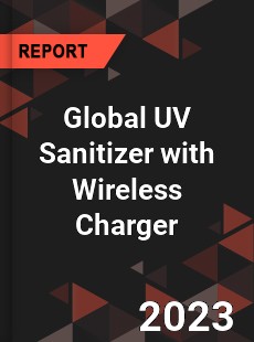 Global UV Sanitizer with Wireless Charger Industry