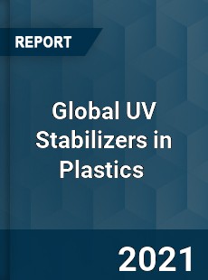 Global UV Stabilizers in Plastics Market