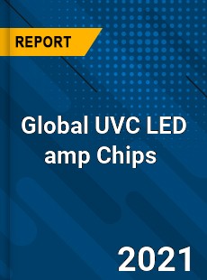 Global UVC LED amp Chips Market