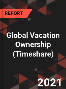 Global Vacation Ownership Market