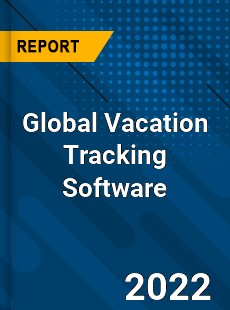 Global Vacation Tracking Software Market