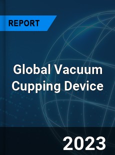 Global Vacuum Cupping Device Industry