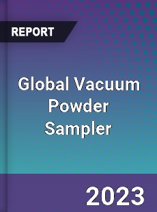 Global Vacuum Powder Sampler Industry