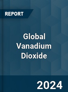 Global Vanadium Dioxide Industry