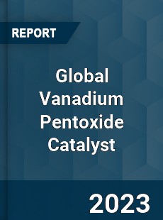 Global Vanadium Pentoxide Catalyst Industry