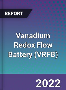 Global Vanadium Redox Flow Battery Market