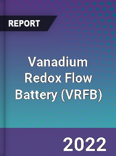 Global Vanadium Redox Flow Battery Market