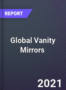 Global Vanity Mirrors Market