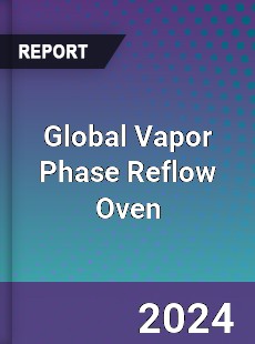 Global Vapor Phase Reflow Oven Industry