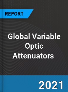 Global Variable Optic Attenuators Market