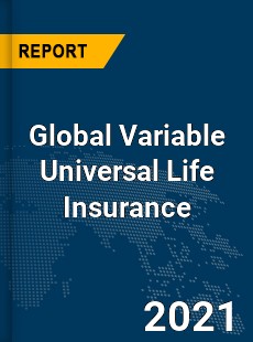 Global Variable Universal Life Insurance Market