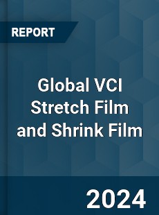 Global VCI Stretch Film and Shrink Film Industry