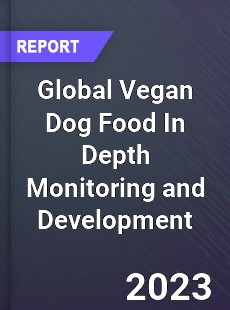 Global Vegan Dog Food In Depth Monitoring and Development Analysis