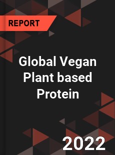 Global Vegan Plant based Protein Market